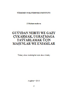 Guýydan nebiti we gazy çykarmak, ugratmaga taýýarlamak üçin maşynlar we enjamlar